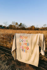 Slow Down Sweatshirt